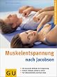 Muskelentspannung nach Jacobsen. GU Ratgeber Gesundheit
