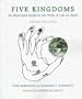 Five Kingdoms: An Illustrated Guide to the Phyla of Life on Earth