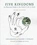 Five Kingdoms: Illustrated Guide to the Phyla of Life on Earth