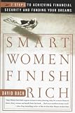 Smart Women Finish Rich: 9 Steps to Achieving Financial Security and Funding Your Dreams (Revised Edition)