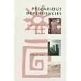 Precarious Dependencies
