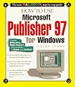 How to Use Microsoft Publisher 97 for Windows (How It Works Series)