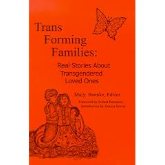 Trans Forming Families: Real Stories About Transgendered Loved Ones