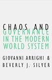 Chaos and Governance in the Modern World System (Contradictions of Modernity, 10)