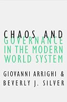 Chaos and Governance in the Modern World System (Contradictions of Modernity, 10)