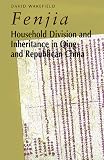 Fenjia: Household Division and Inheritance in Qing and Republican China