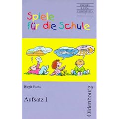 Spiele f�r die Schule : Aufsatz, neue Rechtschreibung