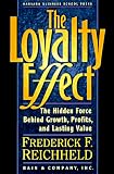 The Loyalty Effect: The Hidden Force Behind Growth, Profits, and Lasting Value