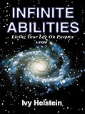 Infinite Abilities : Living Your Life On Purpose