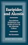 Euripides and Alcestis