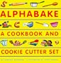 The Alphabake: A Cookbook and Cookie Cutter Set