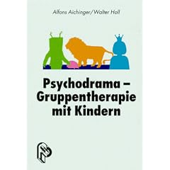 Psychodrama. Gruppentherapie mit Kindern