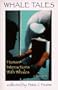 Whale Tales: Human Interactions with Whales, Vol. 1