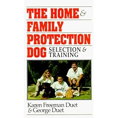 The Home and Family Protection Dog: Selection and Training