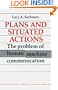 Plans and Situated Actions: The Problem of Human-Machine Communication (Learning in Doing: Social, Cognitive and Computational Perspectives)