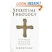 Spiritual Theology: A Systematic Study of the Christian Life