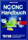 NC/CNC Handbuch '97/98: NC - CNC - DNC - CAD - CAM - FFS - SPS - NC-Maschinen - NC-Roboter - LAN - Fachwortverzeichnis - Hans B. Kief