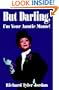 But Darling, I'm Your Auntie Mame!: The Amazing History of the World's Favorite Madcap Aunt