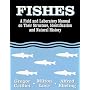 Fishes: A Field and Laboratory Manual on Their Structure, Identification and Natural History