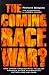 Book The Coming Race War: And Other Apocalyptic Tales of America after Affirmative Action and Welfare