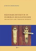 Bäderarchitektur in Doberan-Heiligendamm. Die Bauten Carl Theodor Severins (Book on Demand)