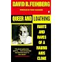Queer and Loathing: Rants and Raves of a Raging AIDS Clone
