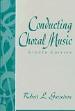Product details for Conducting Choral Music (8th Edition)