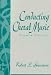 Conducting Choral Music (8th Edition)