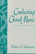 Conducting Choral Music (8th Edition)