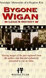 Review Bygone Films  / Bygone Wigan - Leigh And District