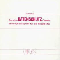 Merkblatt Bundes- Datenschutz- Gesetz. Informationsschrift f&uuml;r die Mitarbeiter