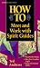 How to Meet and Work with Spirit Guides (Llewellyn's How to)