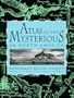 Atlas of the Mysterious in North America