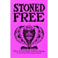 Stoned Free: How to Get High Without Drugs
