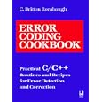 Error Coding Cookbook: Practical C C++ Routines and Recipes for... by C. Britton Rorabaugh