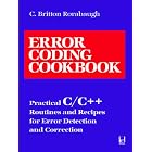 Click here to buy Error Coding Cookbook: Practical C C++ Routines and Recipes for... by  C. Britton Rorabaugh.