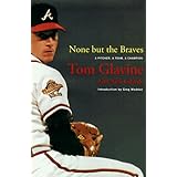 none but the braves a pitcher a team a champion