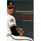 Click here to buy None but the Braves: A Pitcher, a Team, a Champion by  Tom Glavine.