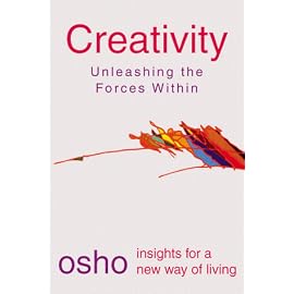 Creativity: Unleashing the Forces Within (Osho, Insights for a New Way of Living.)