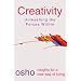 Creativity: Unleashing the Forces Within (Osho, Insights for a New Way of Living.)