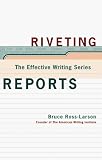 Riveting Reports (The Effective Writing Series)