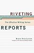 Riveting Reports (The Effective Writing Series)