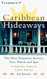 Frommer's Caribbean Hideways (8th ed)