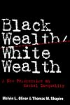 Black Wealth/ White Wealth: A New Perspective on Racial Inequality