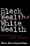 Black Wealth/ White Wealth: A New Perspective on Racial Inequality