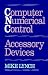Computer Numerical Control Accessory Devices