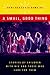 A Small, Good Thing: Stories of Children with HIV and Those Who Care for Them Image of A Small, Good Thing: Stories of Children with HIV and Those Who Care for Them