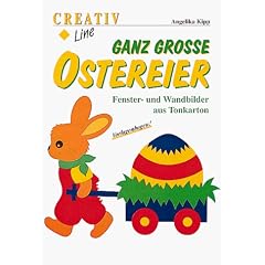 Ganz gro�e Ostereier. Fenster- und Wandbilder aus Tonkarton. Vorlagebogen.