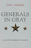 Generals in Gray Lives of the Confederate Commander