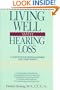 Living Well with Hearing Loss: A Guide for the Hearing-Impaired and Their Families